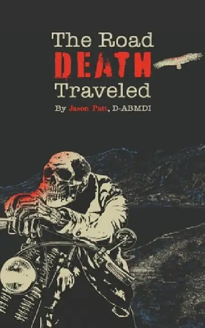 The Road Death Traveled by Jason Patt