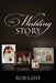 The Wedding Story by Rob Goff