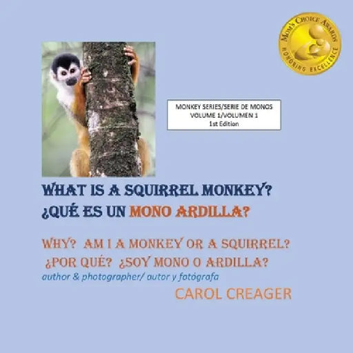 What Is a Squirrel Monkey by Carol Creager