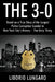 The 3-0: Based on a True Story of the Largest Police Corruption Scandal in New York City's History - The Dirty Thirty by Liborio Lungaro