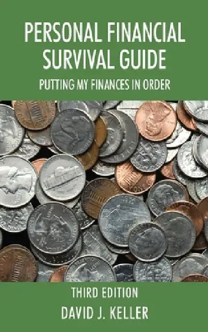 Personal Financial Survival Guide: Putting My Finances In Order 3rd Edition by David J. Keller