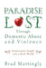 Paradise Lost Through Domestic Abuse and Violence: Professional Insight into a Dark World by Brad Mattingly