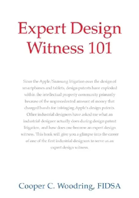 Expert Design Witness 101 by Fidsa Cooper C. Woodring