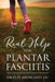Real Help For Plantar Fasciitis by Pete Moncado DC