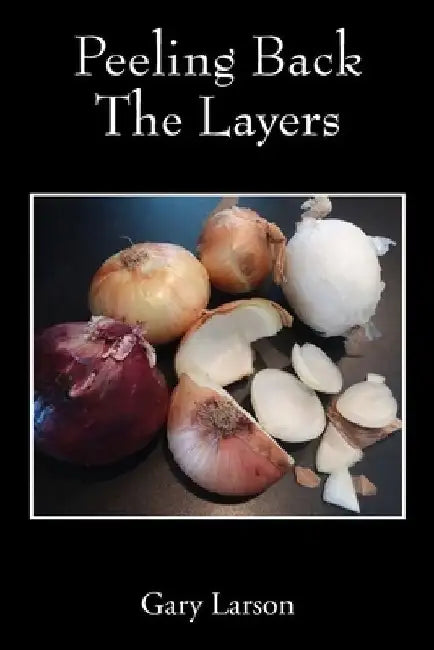 Peeling Back The Layers by Gary Larson