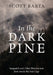 In the Dark Pine: Sasquatch and Other Phenomenon from Inside the Fear Cage by Scott Barta