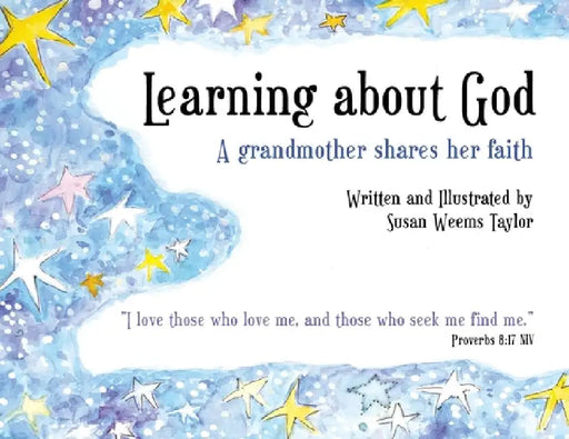 Learning About God: A Grandmother Shares Her Faith by Susan Weems Taylor