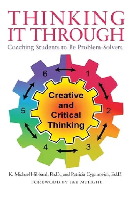 Thinking It Through: Coaching Students to Be Problem-Solvers by K. Michael Hibbard