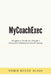 MyCoachExec: Thoughts to Guide You Through a Personal & Professional Growth Journey by Robin Reece Hlava