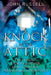 A Knock in the Attic: True Ghost Stories & Other Spine-chilling Paranormal Adventures by John Russell