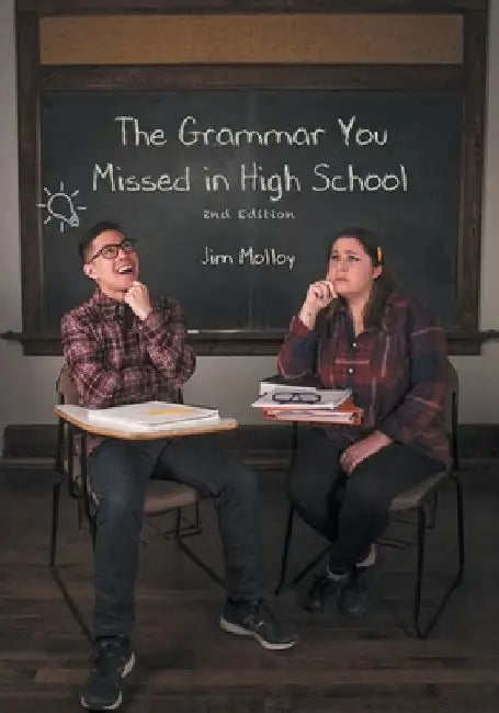 The Grammar You Missed in High School: 2nd Edition by Jim Molloy