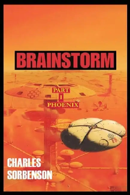 Brainstorm: Part I Phoenix by Charles Sorbenson