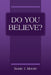 Do You Believe? by Susie J. Moore