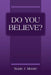 Do You Believe? by Susie J. Moore