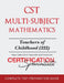 CST Multi-Subject Mathematics: Teachers of Childhood (222) by Certification Specialists