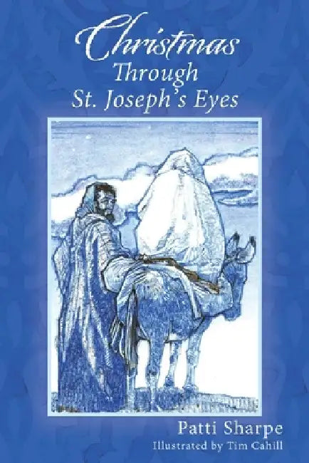 Christmas Through St. Joseph's Eyes by Patti Sharpe