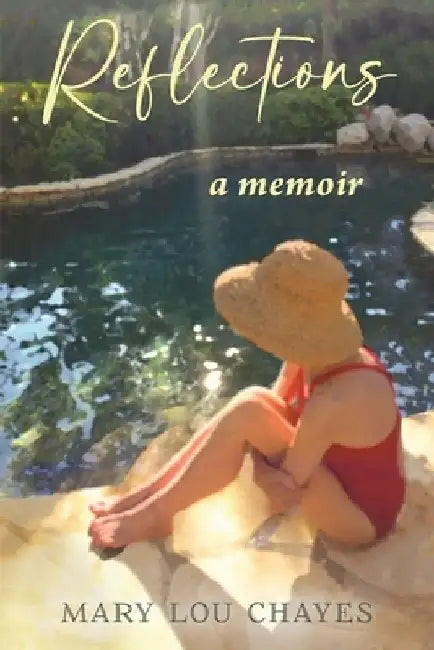 Reflections: a memoir by Mary Lou Chayes