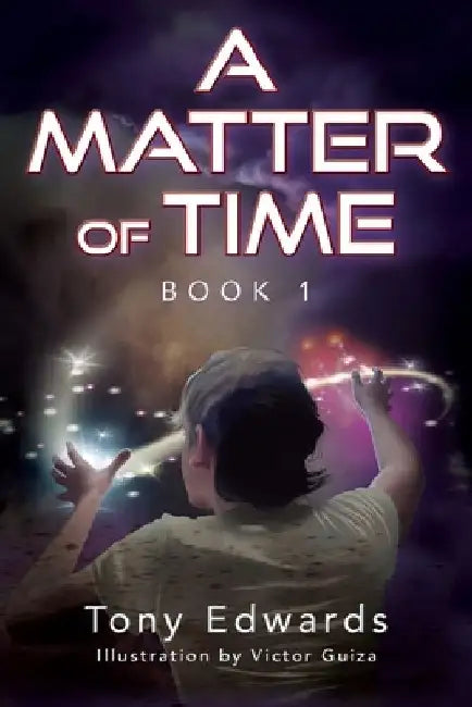 A Matter of Time: Book 1 by Tony Edwards