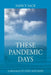 These Pandemic Days: A Message of Love and Hope by Nancy Sack