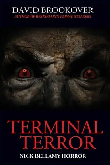 Terminal Terror: Nick Bellamy Horror by David Brookover