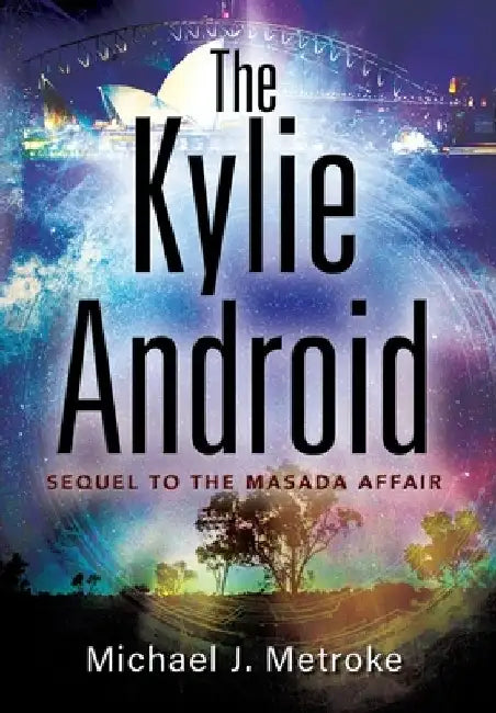 The Kylie Android by Michael J. Metroke