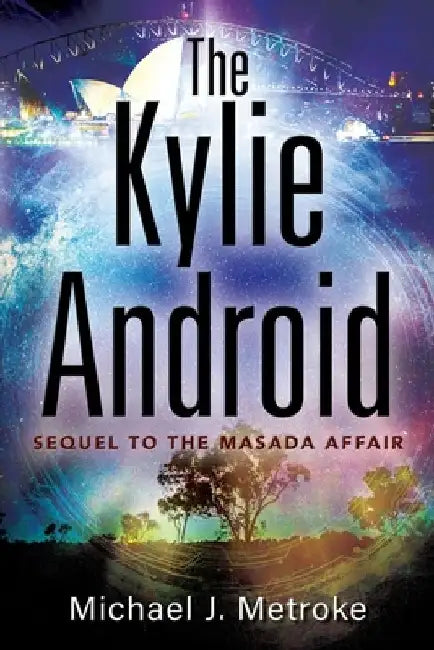 The Kylie Android by Michael J. Metroke