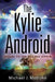 The Kylie Android by Michael J. Metroke