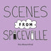 Scenes from Spiceville by Kia Mosenthal