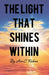 The Light That Shines Within by Ann C. Rubino