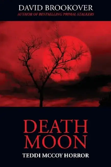 Death Moon: Teddi McCoy Horror by David Brookover