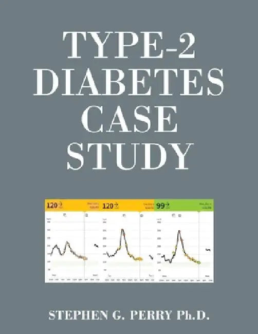 Type-2 Diabetes Case Study by Stephen G. Perry