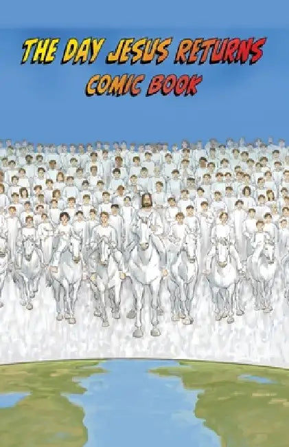 The Day Jesus Returns Comic Book by Clay Savage
