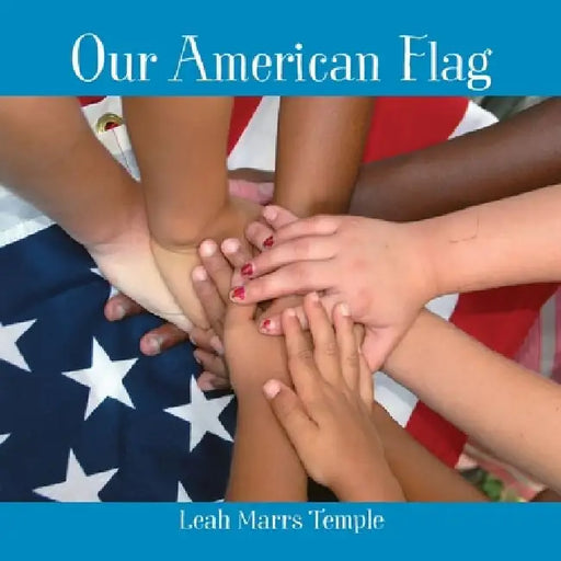Our American Flag by Leah Marrs Temple