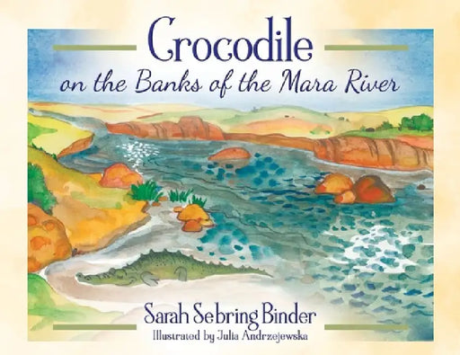 Crocodile on the Banks of the Mara River by Sarah Sebring Binder