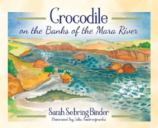 Crocodile on the Banks of the Mara River by Sarah Sebring Binder