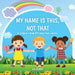 My Name is This, Not That: A Children's Book Affirming Their Identity by J. A. Clark