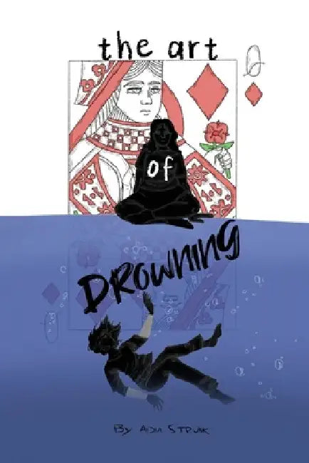 The Art of Drowning by Adia Strunk