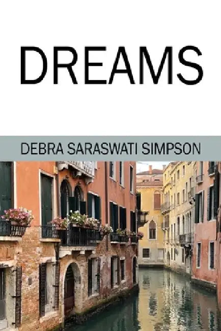 Dreams by Debra Saraswati Simpson
