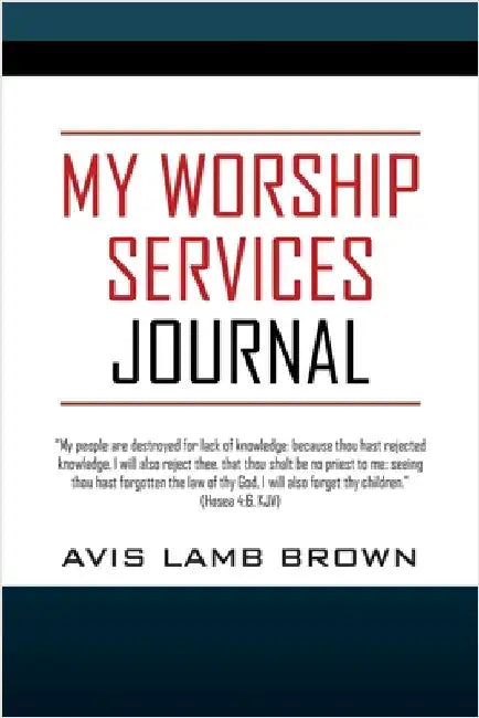 My Worship Services Journal by Brown, Avis Lamb
