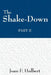 The Shake Down: Part II by Joan F. Hulbert