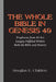 The Whole Bible in Genesis 49: Prophecies from 49 Are Largely Fulfilled Within Both the Bible and History by Douglas E. Childers