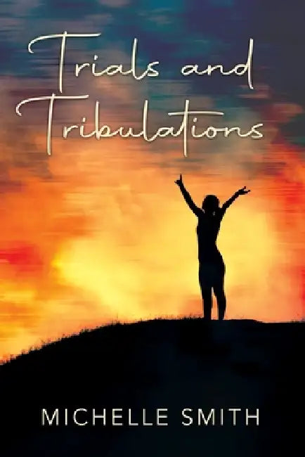 Trials and Tribulations by Michelle Smith