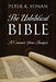 The Unbiblical Bible: A Common Sense Analysis by Peter K. Yonan