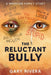 The Reluctant Bully: A Smoochie Family Story by Gary Rivera