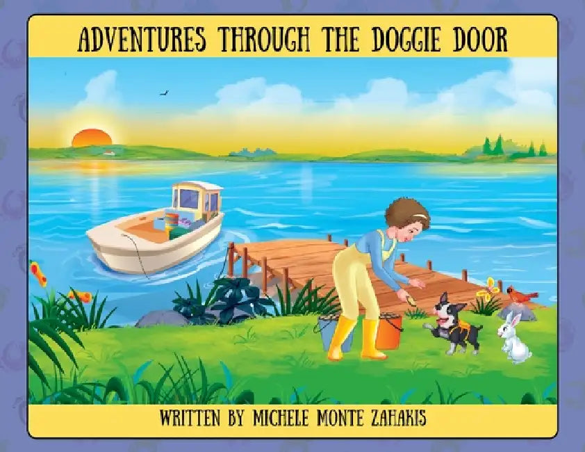 Adventures Through The Doggie Door by Michele Monte Zahakis