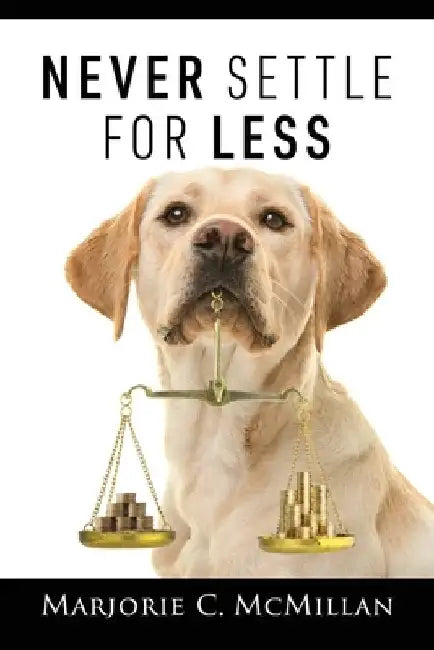 Never Settle For Less by Marjorie C. Mcmillan