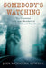 Somebody's Watching: The Unsolved Lula Lake Murders of Carolyn Newell and Pete Steele by Jodi McDaniel Lowery