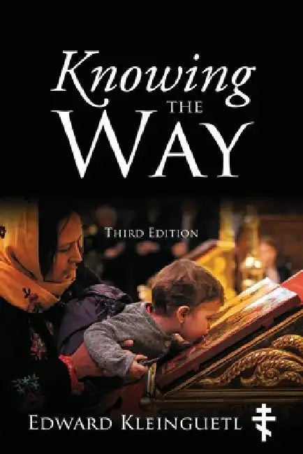 Knowing the Way (Third Edition) by Edward Kleinguetl