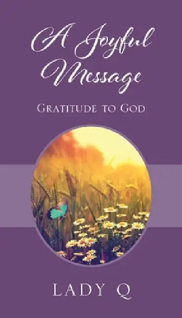 A Joyful Message: Gratitude to God by Lady Q