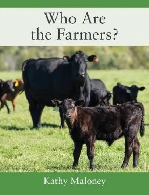 Who Are the Farmers? by Kathy Maloney